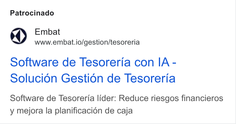 Embat ad on Google Ads: Patrocinado Embat www.embat.io/gestion/tesoreria Software de Tesoreria con IA - Solucion Gestidén de Tesoreria Software de Tesoreria lider: Reduce riesgos financieros y mejora la planificaci6n de caja