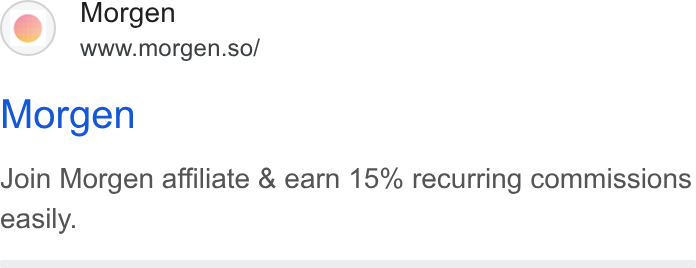 Morgen ad on Google Ads: Morgen www.morgen.so/ Morgen Join Morgen affiliate & earn 15% recurring commissions easily.