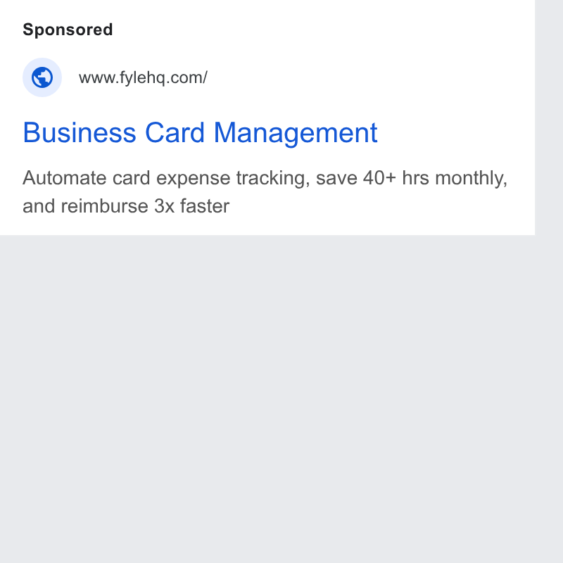 Fyle ad on Google Ads: Business Card Management Automate card expense tracking, save 40+ hrs monthly, and reimburse 3x faster