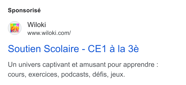 WILOKI ad on Google Ads: Sponsorisé Soutien Scolaire - CE1 a la 3e Un univers captivant et amusant pour apprendre : cours, exercices, podcasts, défis, jeux.