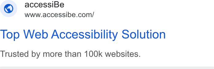 accessiBe ad on Google Ads: Top Web Accessibility Solution Trusted by more than 100k websites.