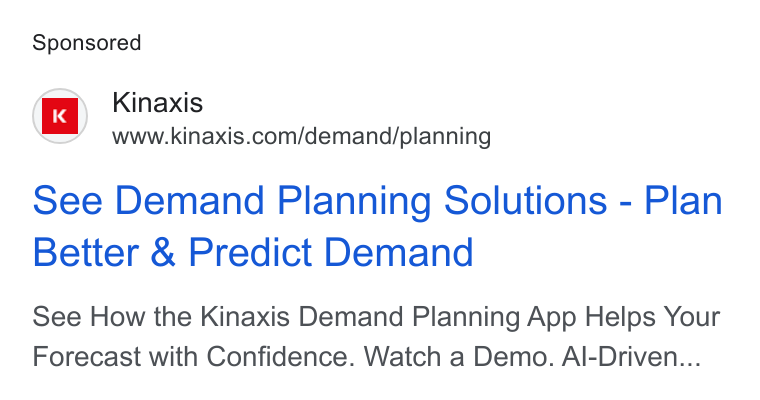 Kinaxis ad on Google Ads: see Demand Planning Solutions - Plan Better & Predict Demand See How the Kinaxis Demand Planning App Helps Your Forecast with Confidence. Watch a Demo. Al-Driven...