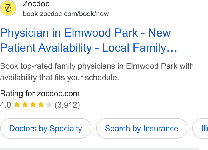 Zocdoc ad on Google Ads: (Z) ocdoc Physician in Elmwood Park - New Patient Availability - Local Family... Book top-rated family physicians in Elmwood Park with availability that fits your schedule. Rating for Zocdoc.com 4.0 wk kk & (3,912) Doctors by Specialty Search by Insurance } (_ Ill