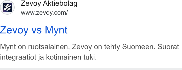 Zevoy ad on Google Ads: Zevoy vs Mynt Mynt on ruotsalainen, Zevoy on tehty Suomeen. Suorat integraatiot ja kotimainen tuki.