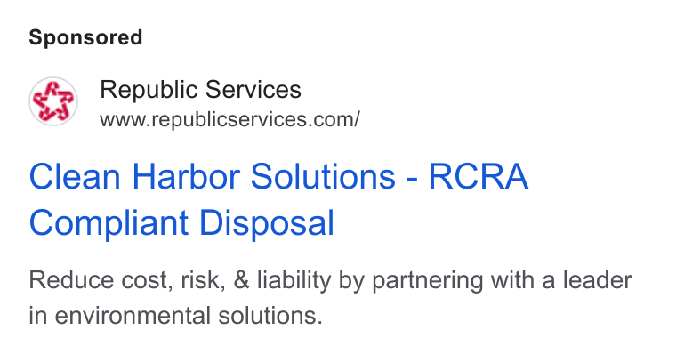 Republic Services ad on Google Ads: Clean Harbor Solutions - RCRA Compliant Disposal Reduce cost, risk, & liability by partnering with a leader in environmental solutions.