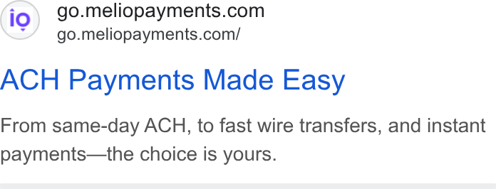 Melio ad on Google Ads: go.meliopayments.com/ ACH Payments Made Easy From same-day ACH, to fast wire transfers, and instant payments—the choice is yours.
