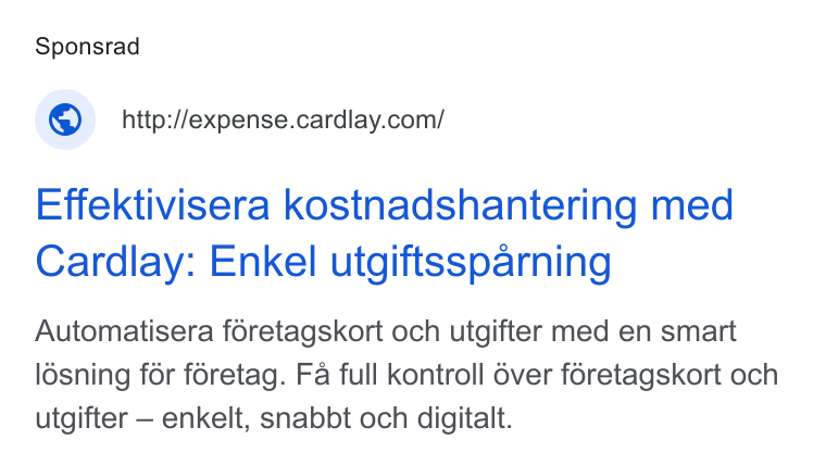 Cardlay ad on Google Ads: Effektivisera kostnadshantering med Cardlay: Enkel utgiftssparning Automatisera féretagskort och utgifter med en smart ldsning for foretag. Fa full kontroll 6ver foretagskort och utgifter — enkelt, snabbt och digitalt.