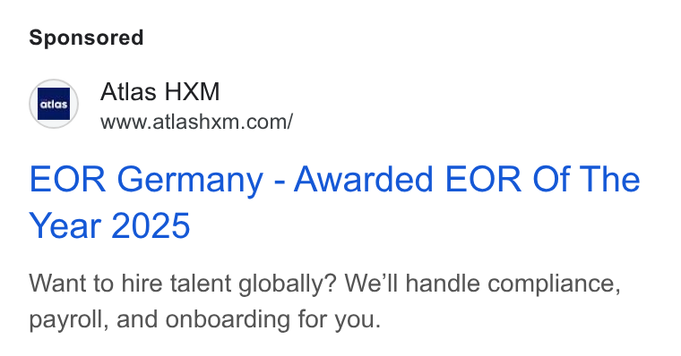 Atlas ad on Google Ads: EOR Germany - Awarded EOR Of The Year 2025 Want to hire talent globally? We'll handle compliance, payroll, and onboarding for you.
