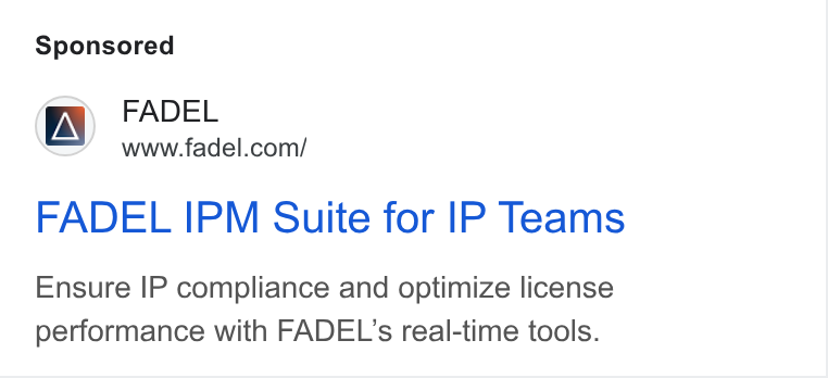FADEL ad on Google Ads: FADEL IPM Suite for IP Teams Ensure IP compliance and optimize license performance with FADEL's real-time tools.
