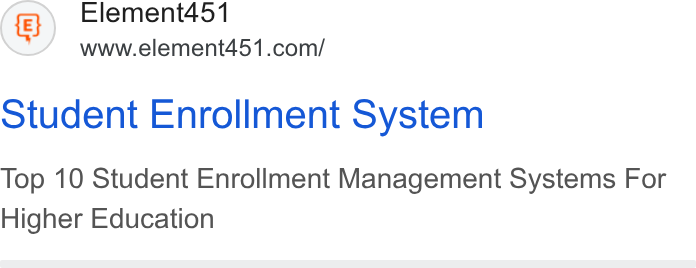 Element451 ad on Google Ads: Student Enrollment System Top 10 Student Enrollment Management Systems For Higher Education