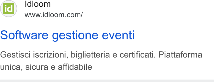 idloom ad on Google Ads: Software gestione event Gestisci iscrizioni, biglietteria e certificati. Piattaforma unica, sicura e affidabile