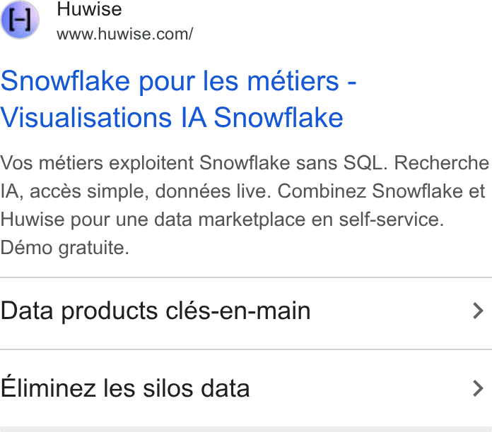 Huwise ad on Google Ads: Snowflake pour les métiers - Visualisations IA Snowflake Vos métiers exploitent Snowflake sans SQL. Recherche l A, accés simple, données live. Combinez Snowflake et Huwise pour une data marketplace en self-service. Démo gratuite. Data products clés-en-main > Eliminez les silos data >