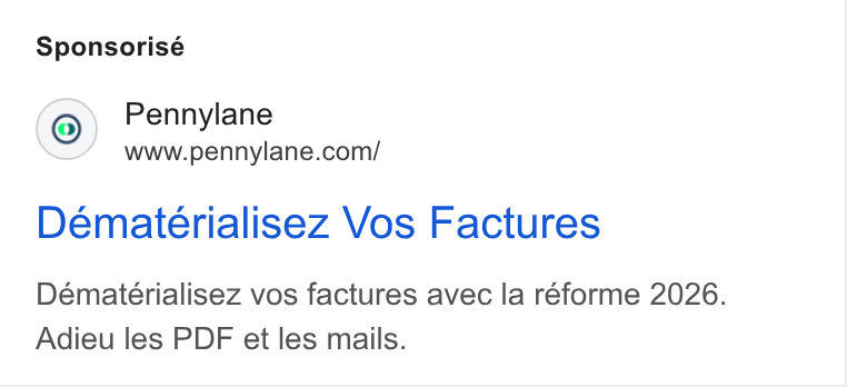 Pennylane ad on Google Ads: Sponsorisé Déemateérialisez Vos Factures Démateérialisez vos factures avec la réforme 2026. Adieu les PDF et les mails.