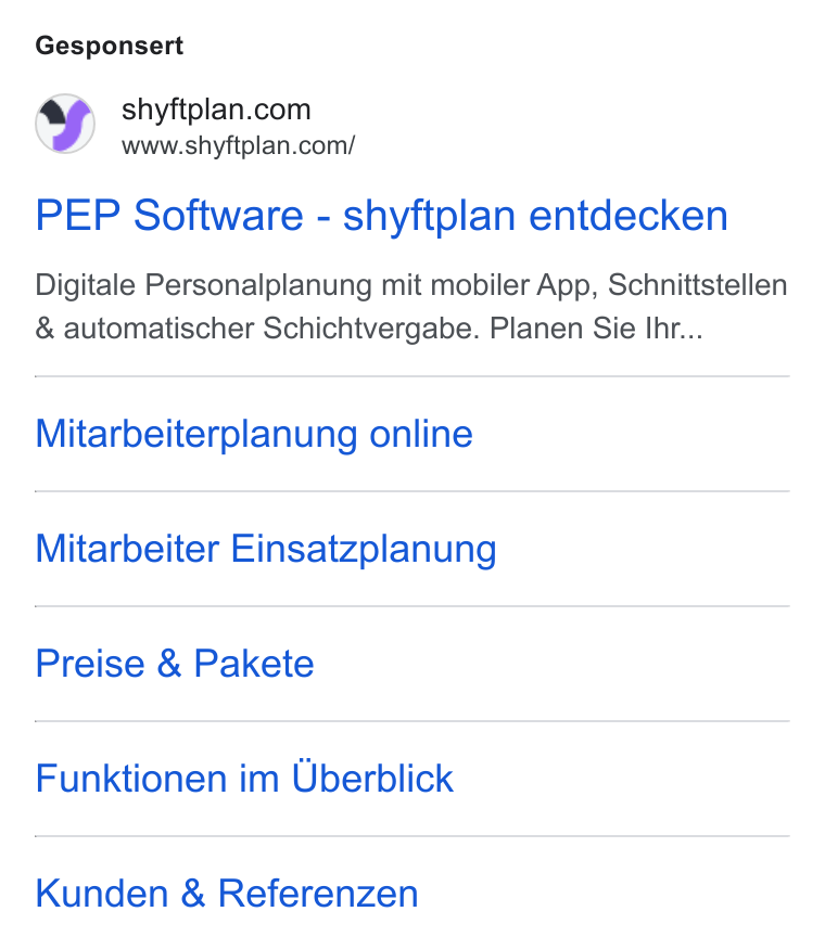 shyftplan ad on Google Ads: www.shyftplan.com/ PEP Software - shyftplan entdecken Digitale Personalplanung mit mobiler App, Schnittstellen & automatischer Schichtvergabe. Planen Sie Ihr... Mitarbeiterplanung online Mitarbeiter Einsatzplanung Preise & Pakete Funktionen im Uberblick Kunden & Referenzen