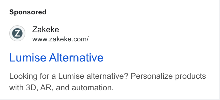 Zakeke ad on Google Ads: Lumise Alternative Looking for a Lumise alternative? Personalize products with 3D, AR, and automation.
