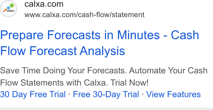 Calxa ad on Google Ads: Ceca www.calxa.com/cash-flow/statement Prepare Forecasts in Minutes - Cash Flow Forecast Analysis Save Time Doing Your Forecasts. Automate Your Cash Flow Statements with Calxa. Trial Now! 30 Day Free Trial - Free 30-Day Trial - View Features