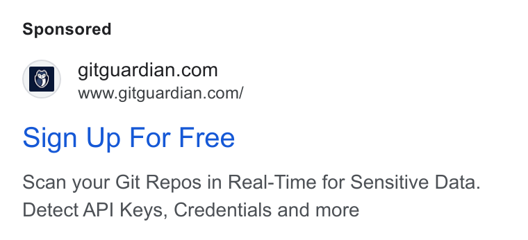 GitGuardian ad on Google Ads: www.gitguardian.com/ sign Up For Free Scan your Git Repos in Real-Time for Sensitive Data. Detect API Keys, Credentials and more