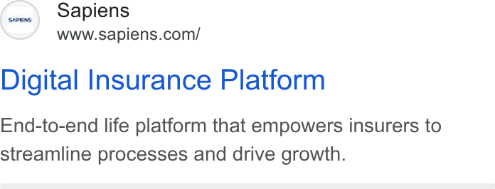 Sapiens ad on Google Ads: Digital Insurance Platform End-to-end life platform that empowers insurers to streamline processes and drive growth.