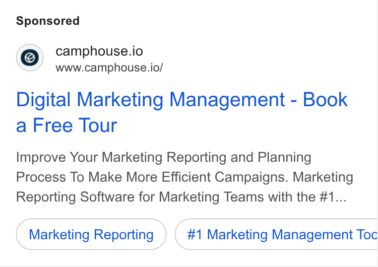 Camphouse ad on Google Ads: camphouse.io www.camphouse.io/ Digital Marketing Management - Book a Free Tour Improve Your Marketing Reporting and Planning Process To Make More Efficient Campaigns. Marketing Reporting Software for Marketing Teams with the #1... Marketing Reporting #1 Marketing Management Toc