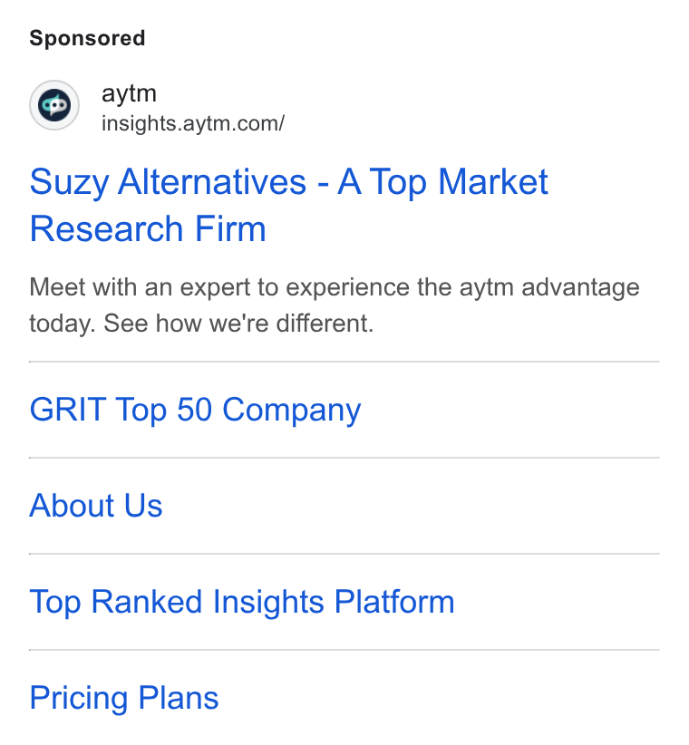 aytm ad on Google Ads: Suzy Alternatives - A Top Market Research Firm Meet with an expert to experience the aytm advantage today. See how we're different. GRIT Top 50 Company About Us Top Ranked Insights Platform Pricing Plans