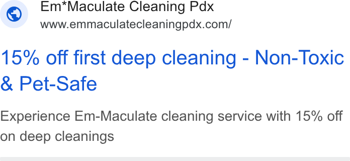 ZenMaid ad on Google Ads: 15% off first deep cleaning - Non- Toxic Pet-Safe Experience Em-Maculate cleaning service with 15% off on deep cleanings