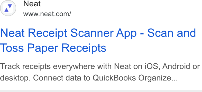 Neat ad on Google Ads: Neat Receipt Scanner App - Scan and Toss Paper Receipts Track receipts everywhere with Neat on i OS, Android or desktop. Connect data to Quick Books Organize...