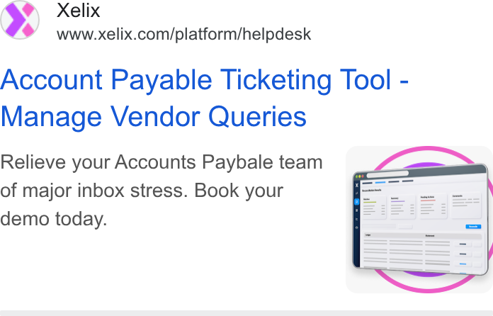 Xelix ad on Google Ads: Account Payable Ticketing Tool - Manage Vendor Queries Relieve your Accounts Paybale team of major inbox stress. Book your demo today.