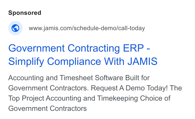 JAMIS Software ad on Google Ads: Government Contracting ERP - Simplify Compliance With JAMIS Accounting and Timesheet Software Built for Government Contractors. Request A Demo Today! The Top Project Accounting and Timekeeping Choice of Government Contractors