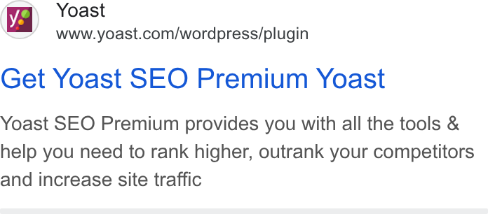 Yoast ad on Google Ads: Get Yoast SEO Premium Yoast Yoast SEO Premium provides you with all the tools & help you need to rank higher, outrank your competitors and increase site traffic
