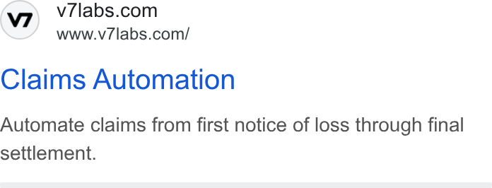 V7 ad on Google Ads: www.v/7labs.com/ Claims Automation Automate claims from first notice of loss through final settlement.