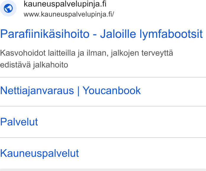 YouCanBookMe ad on Google Ads: www.kauneuspalvelupinja.fi/ Parafiinikasihoito - Jaloille lymfabootsit Kasvohoidot laitteilla ja ilman, jalkojen terveytta edistava jalkahoito Nettiajanvaraus | Youcanbook Palvelut Kauneuspalvelut