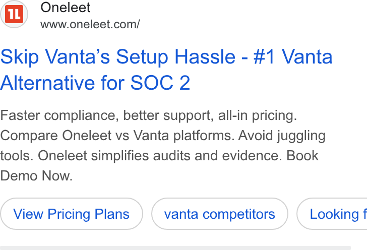 Oneleet ad on Google Ads: Skip Vanta’s Setup Hassle - #1 Vanta Alternative for SOC 2 Faster compliance, better support, all-in pricing. Compare Oneleet vs Vanta platforms. Avoid juggling tools. Oneleet simplifies audits and evidence. Book Demo Now. View Pricing Plans vanta competitors ) ( Looking f