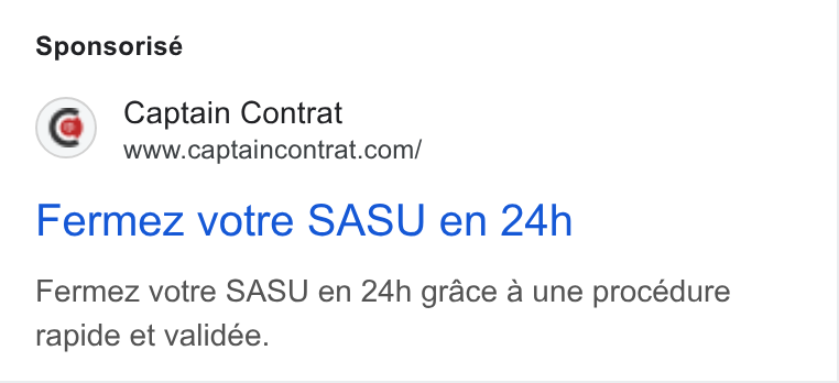 Captain Contrat ad on Google Ads: Sponsorisé Fermez votre SASU en 24h Fermez votre SASU en 24h grace a une procédure rapide et validée.