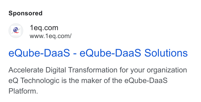 eQ Technologic ad on Google Ads: www.1eq.com/ e Qube-Daa S - e Qube-Daa S Solutions Accelerate Digital Transformation for your organization e Q Technologic is the maker of the e Qube-Daa S Platform.