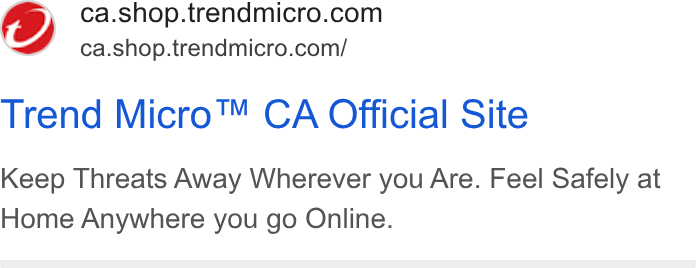 Trend Micro ad on Google Ads: ca.shop.trendmicro.com/ Trend Micro™ CA Official Site Keep Threats Away Wherever you Are. Feel Safely at Home Anywhere you go Online.
