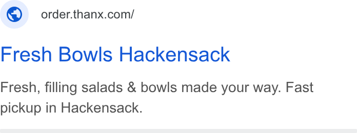 Thanx ad on Google Ads: Fresh Bowls Hackensack Fresh, filling salads & bowls made your way. Fast pickup in Hackensack.