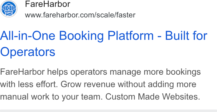 FareHarbor ad on Google Ads: All-in-One Booking Platform - Built for Operators Fare Harbor helps operators manage more bookings with less effort. Grow revenue without adding more manual work to your team. Custom Made Websites.