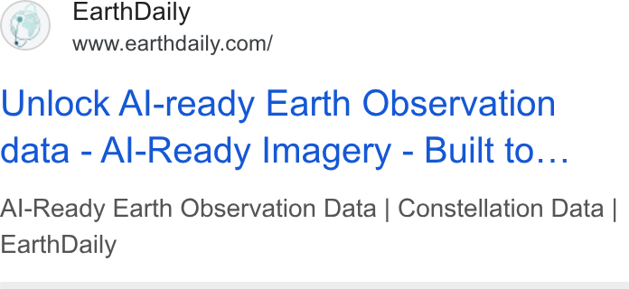 EarthDaily ad on Google Ads: Unlock Al-ready Earth Observation data - Al-Ready Imagery - Built to... Al-Ready Earth Observation Data | Constellation Data | Earth Daily