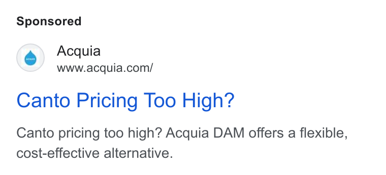 Acquia ad on Google Ads: Canto Pricing Too High? Canto pricing too high? Acquia DAM offers a flexible, cost-effective alternative.