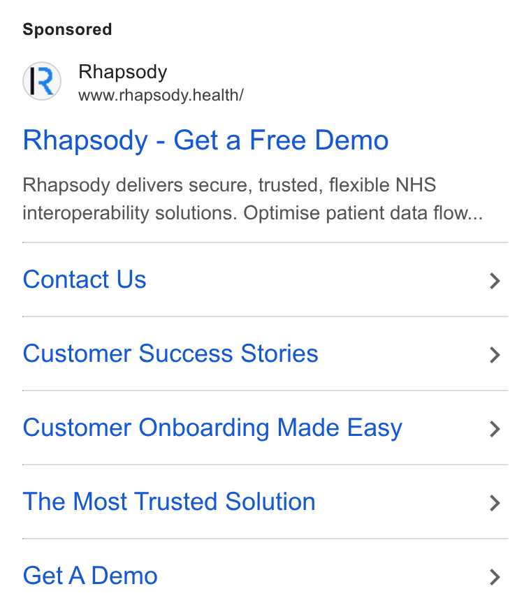 Rhapsody ad on Google Ads: Rhapsody www.rhapsody. health/ Rhapsody - Get a Free Demo Rhapsody delivers secure, trusted, flexible NHS interoperability solutions. Optimise patient data flow... Contact Us Customer Success Stories Customer Onboarding Made Easy The Most Trusted Solution Get A Demo