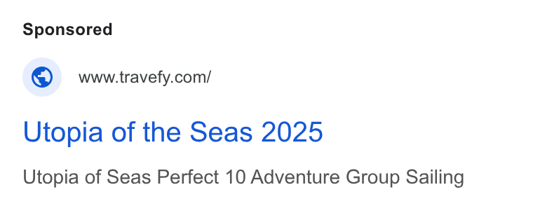 Travefy ad on Google Ads: Utopia of the Seas 2025 Utopia of Seas Perfect 10 Adventure Group Sailing