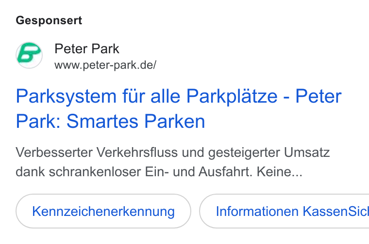 Peter Park ad on Google Ads: Gesponsert Parksystem fur alle Parkplatze - Peter Park: Smartes Parken Verbesserter Verkehrsfluss und gesteigerter Umsatz dank schrankenloser Ein- und Ausfahrt. Keine... Kennzeichenerkennung } (Informationen Kassen Sicl