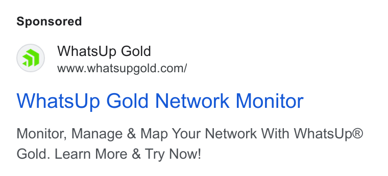 WhatsUp Gold ad on Google Ads: Whats Up Gold Network Monitor Monitor, Manage & Map Your Network With Whats Up® Gold. Learn More & Try Now!