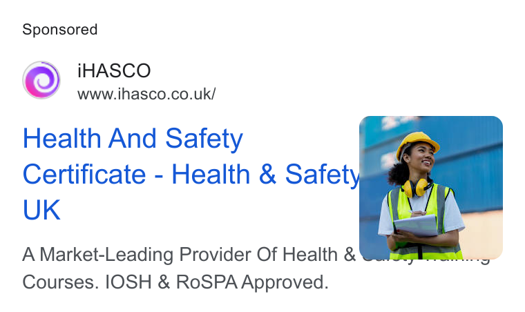 iHasco ad on Google Ads: Health And Safety Certificate - Health & Safet UK A Market-Leading Provider Of Health & Courses. IOSH & Ro SPA Approved.