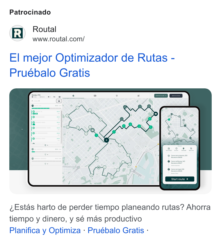 Routal ad on Google Ads: Patrocinado El mejor Optimizador de Rutas - Pruébalo Gratis Estas harto de perder tiempo planeando rutas? Ahorra tiempo y dinero, y sé mas productivo Planifica y Optimiza - Pruébalo Gratis -