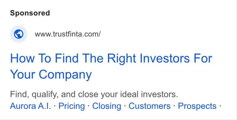 Finta ad on Google Ads: How To Find The Right Investors For Your Company Find, qualify, and close your ideal investors. Aurora A. I. - Pricing - Closing - Customers « Prospects -