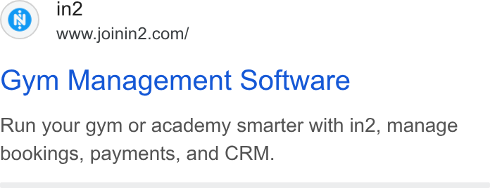 in2 ad on Google Ads: Gym Management Software Run your gym or academy smarter with in2, manage bookings, payments, and CRM.