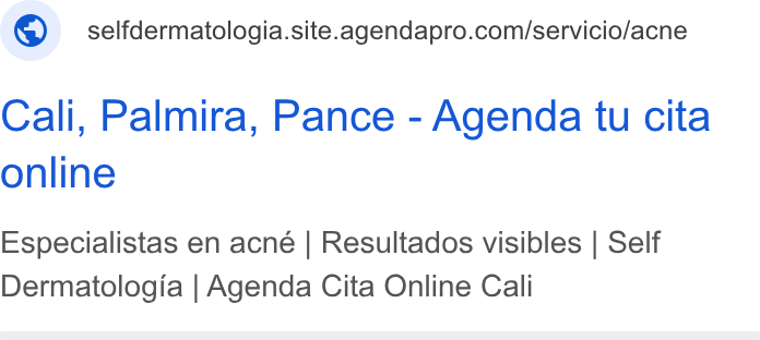 AgendaPro ad on Google Ads: Cali, Palmira, Pance - Agenda tu cita online Especialistas en acné | Resultados visibles | Self Dermatologia | Agenda Cita Online Cali