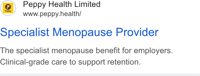 Peppy ad on Google Ads: Peppy Health Limited www.peppy.health/ Specialist Menopause Provider The specialist menopause benefit for employers. Clinical-grade care to support retention.
