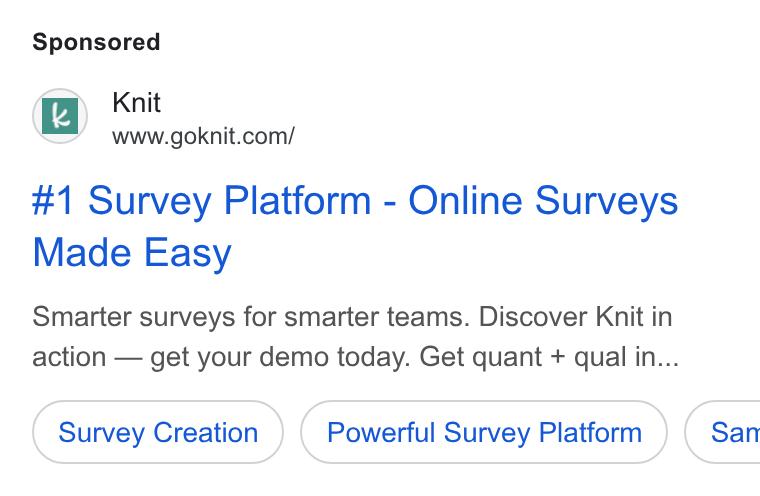 Knit ad on Google Ads: #1 Survey Platform - Online Surveys Made Easy Smarter surveys for smarter teams. Discover Knit in action — get your demo today. Get quant + qual in... Survey Creation Powerful Survey Platform ) ( San
